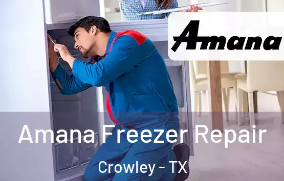  Amana Freezer Repair Crowley - TX
