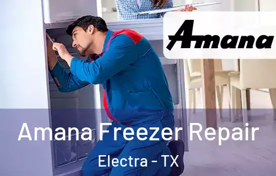  Amana Freezer Repair Electra - TX