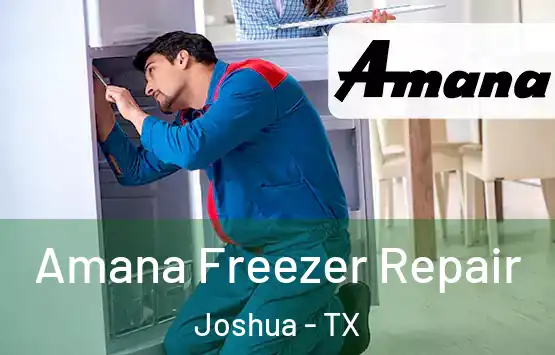  Amana Freezer Repair Joshua - TX