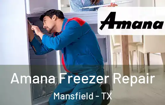  Amana Freezer Repair Mansfield - TX