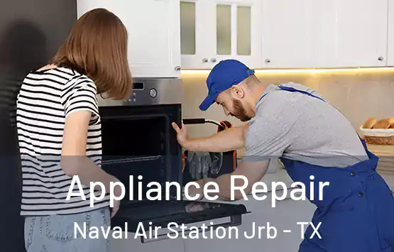  Appliance Repair Naval Air Station Jrb - TX