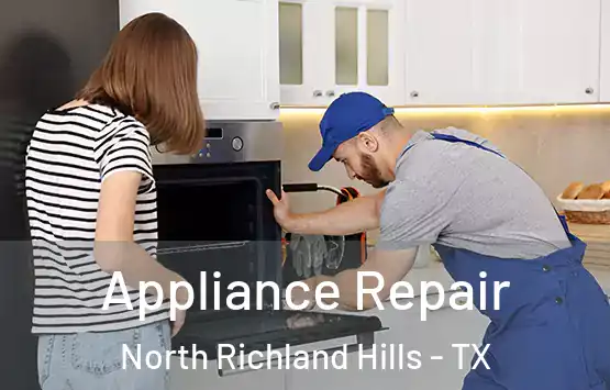 Appliance Repair North Richland Hills - TX