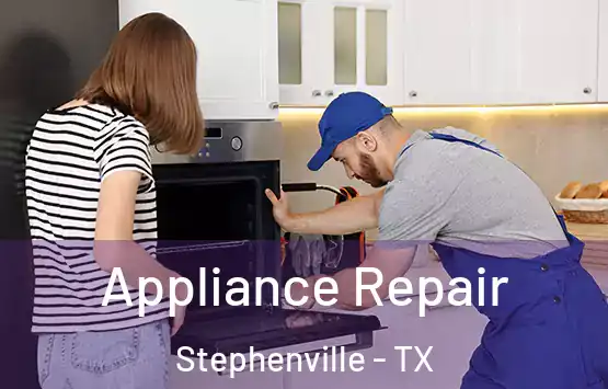 Appliance Repair Stephenville - TX