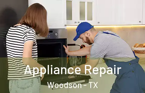  Appliance Repair Woodson - TX