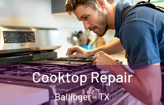  Cooktop Repair Ballinger - TX