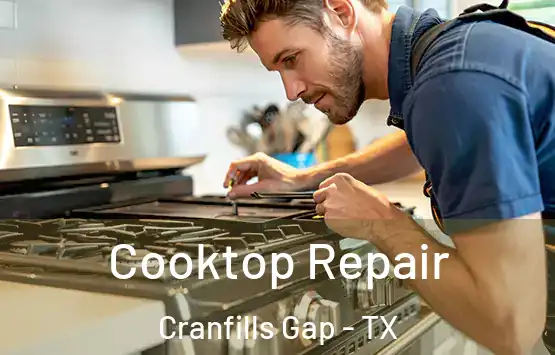  Cooktop Repair Cranfills Gap - TX