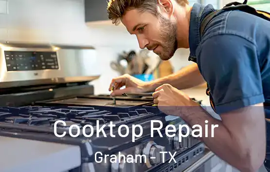 Cooktop Repair Graham - TX