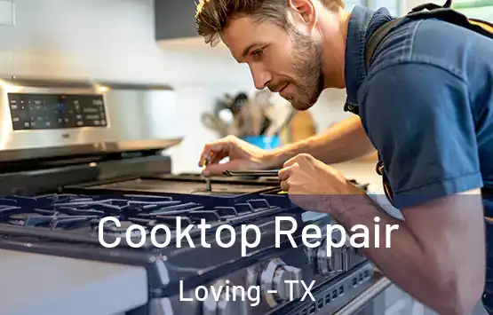  Cooktop Repair Loving - TX
