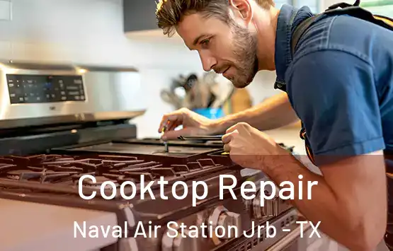  Cooktop Repair Naval Air Station Jrb - TX