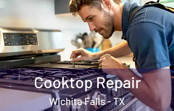  Cooktop Repair Wichita Falls - TX