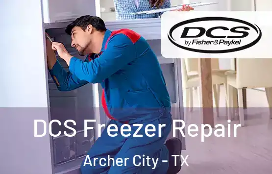  DCS Freezer Repair Archer City - TX