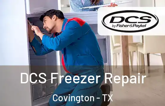  DCS Freezer Repair Covington - TX