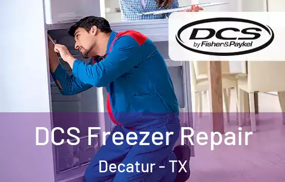  DCS Freezer Repair Decatur - TX