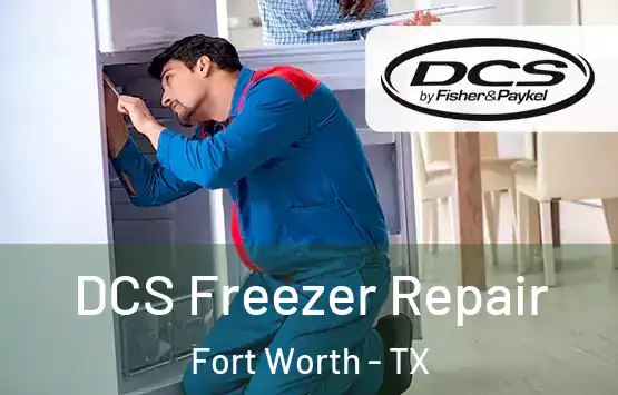  DCS Freezer Repair Fort Worth - TX
