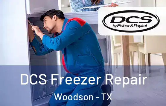  DCS Freezer Repair Woodson - TX