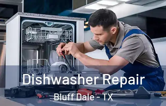  Dishwasher Repair Bluff Dale - TX