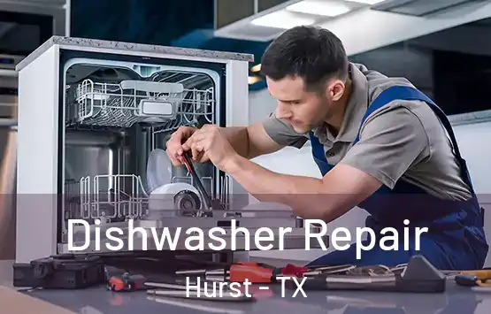  Dishwasher Repair Hurst - TX