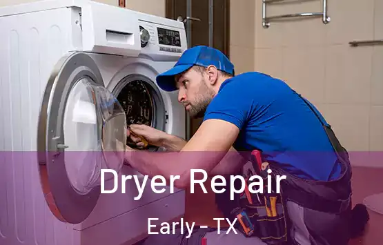  Dryer Repair Early - TX