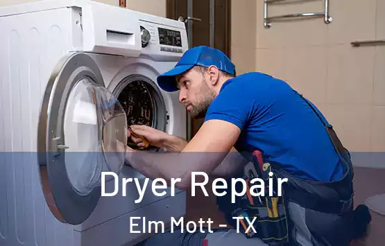  Dryer Repair Elm Mott - TX
