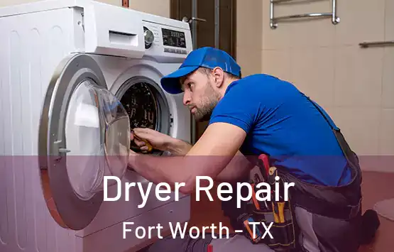  Dryer Repair Fort Worth - TX