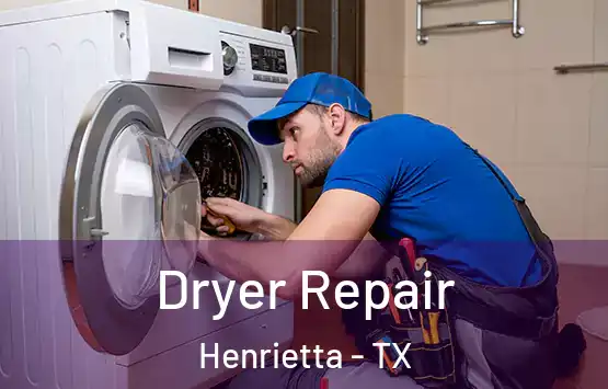  Dryer Repair Henrietta - TX