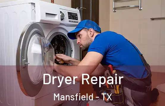  Dryer Repair Mansfield - TX