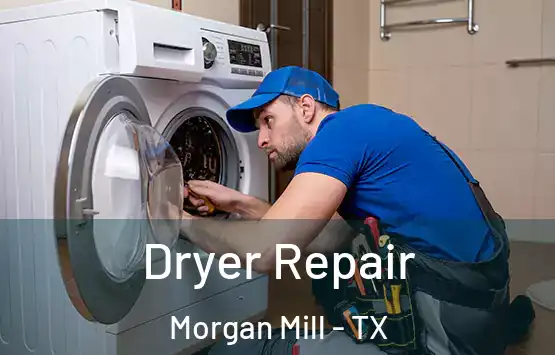  Dryer Repair Morgan Mill - TX