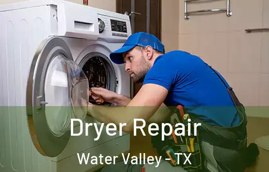  Dryer Repair Water Valley - TX