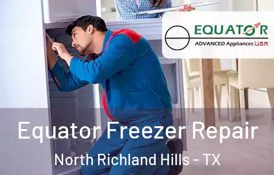 Equator Freezer Repair North Richland Hills - TX