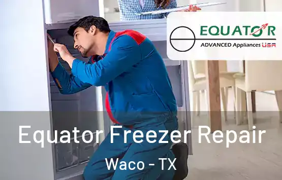  Equator Freezer Repair Waco - TX