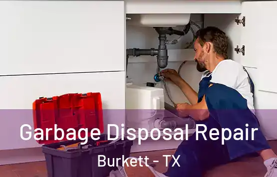  Garbage Disposal Repair Burkett - TX