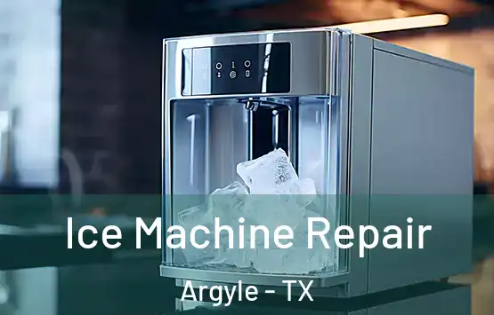  Ice Machine Repair Argyle - TX
