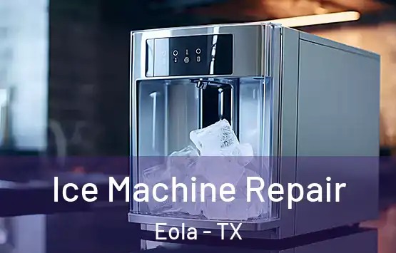  Ice Machine Repair Eola - TX