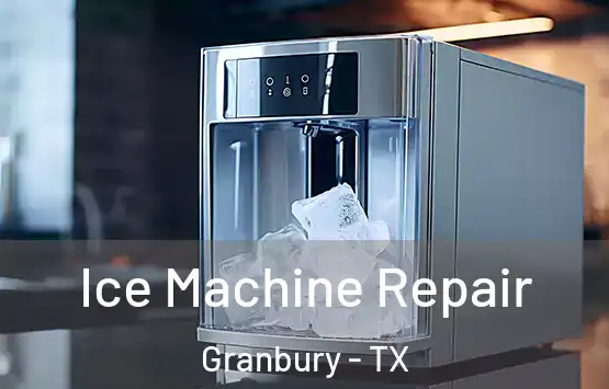  Ice Machine Repair Granbury - TX