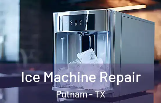  Ice Machine Repair Putnam - TX