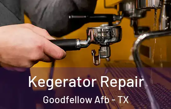  Kegerator Repair Goodfellow Afb - TX