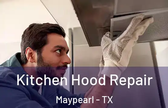  Kitchen Hood Repair Maypearl - TX