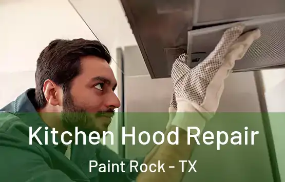  Kitchen Hood Repair Paint Rock - TX