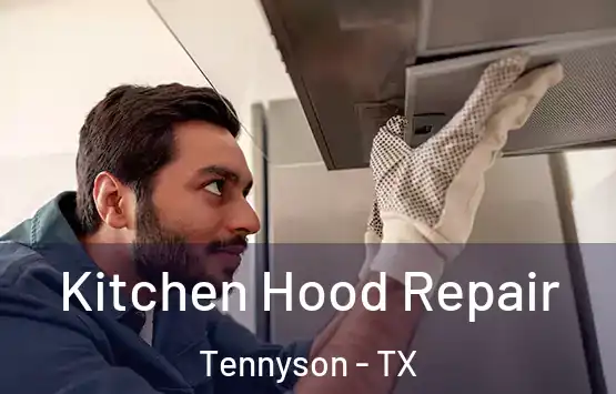  Kitchen Hood Repair Tennyson - TX