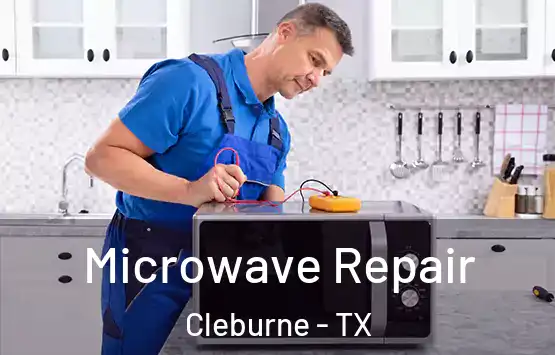  Microwave Repair Cleburne - TX