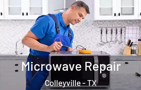  Microwave Repair Colleyville - TX