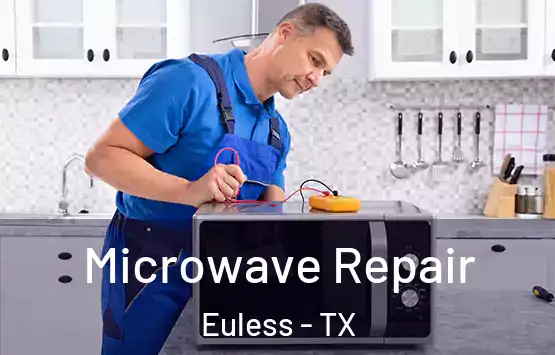  Microwave Repair Euless - TX