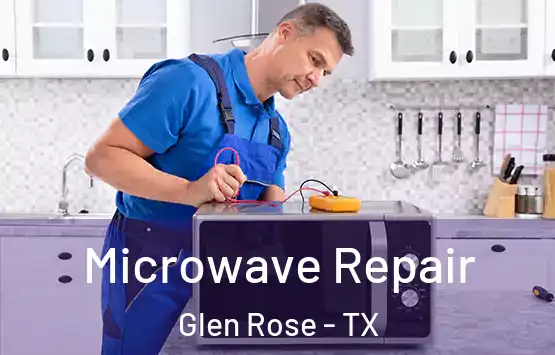  Microwave Repair Glen Rose - TX