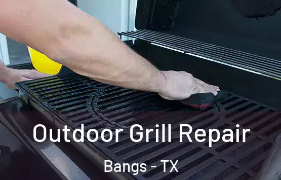  Outdoor Grill Repair Bangs - TX