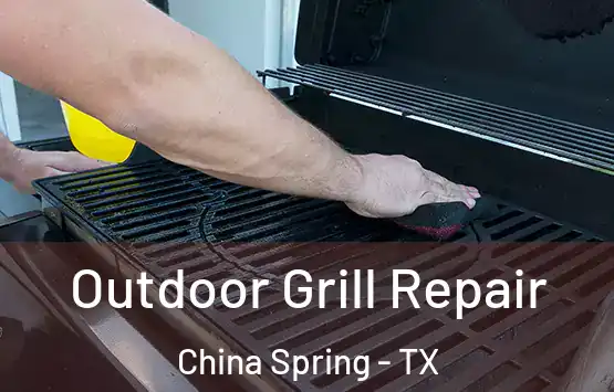  Outdoor Grill Repair China Spring - TX