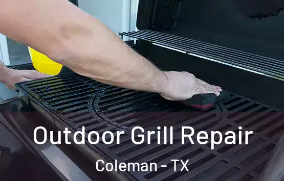  Outdoor Grill Repair Coleman - TX