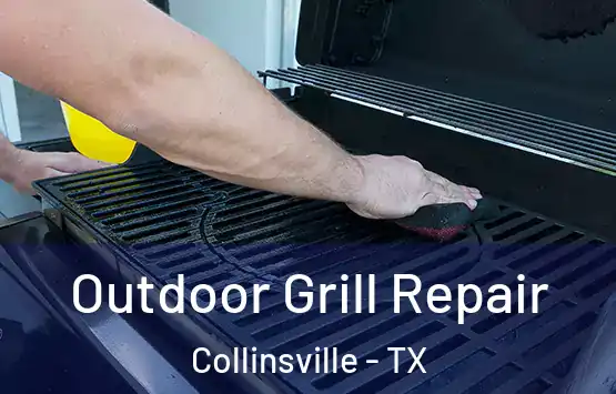  Outdoor Grill Repair Collinsville - TX