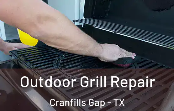  Outdoor Grill Repair Cranfills Gap - TX