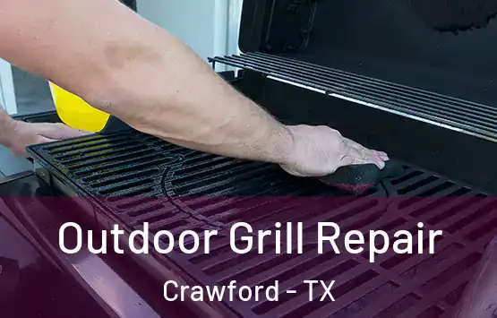  Outdoor Grill Repair Crawford - TX