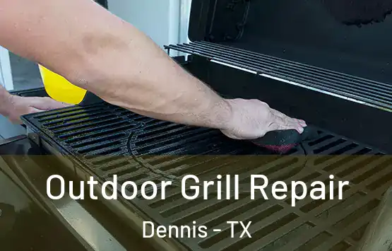  Outdoor Grill Repair Dennis - TX